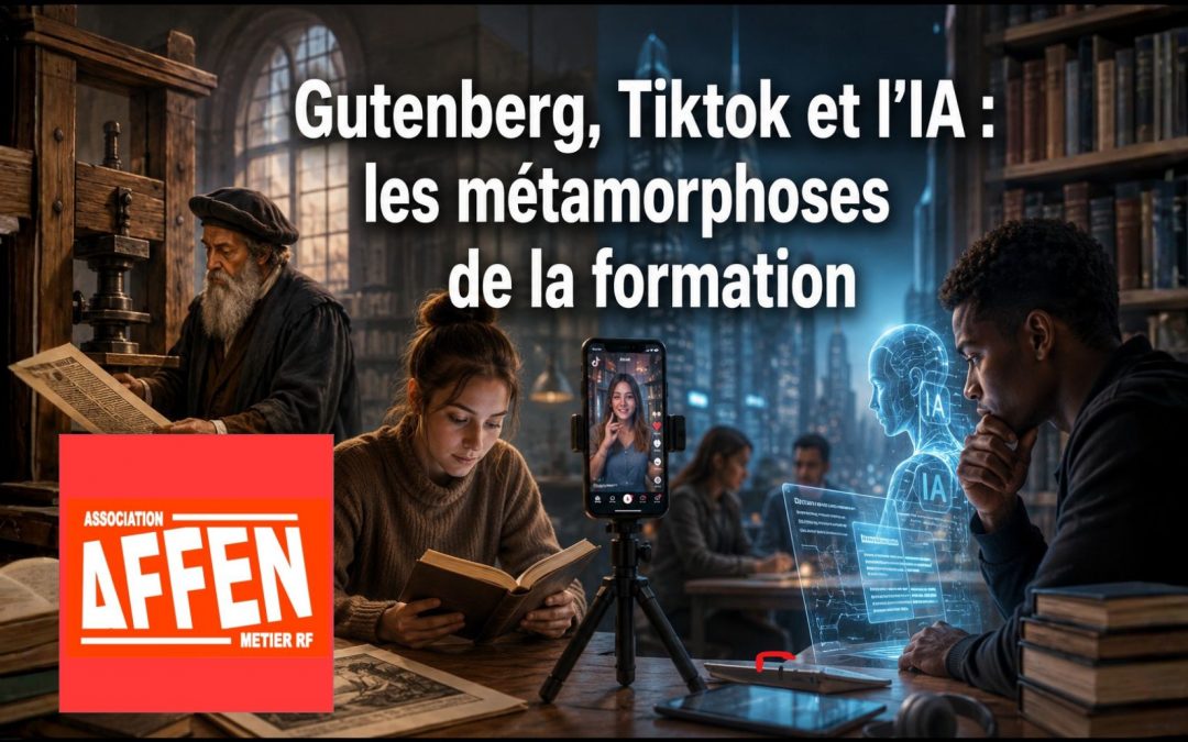 Gutenberg, Tiktok et l’IA : les métamorphoses de la formation